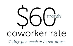 60MonthSquare $60 / month Coworker Rate - 1 day per week - learn more